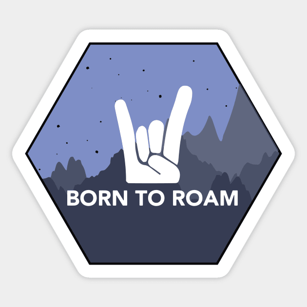 Born to Roam Sticker by rikabird17